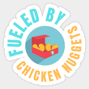 Fueled By Chicken Nuggets Funny Junk Food Lovers Gift Sticker